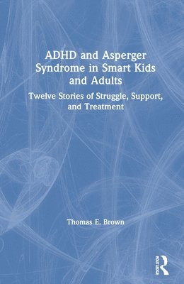 ADHD and Asperger Syndrome in Smart Kids and Adults 1