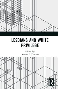 bokomslag Lesbians and White Privilege