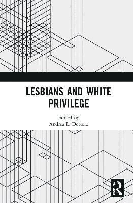 bokomslag Lesbians and White Privilege