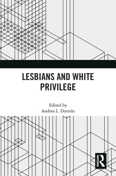 bokomslag Lesbians and White Privilege