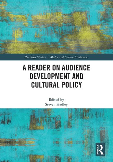 Steven Hadley - Reader on Audience Development and Cultural Policy, Inbunden