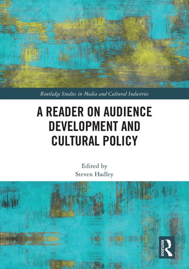 Steven Hadley - Reader on Audience Development and Cultural Policy, Häftad