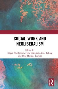 bokomslag Social Work and Neoliberalism