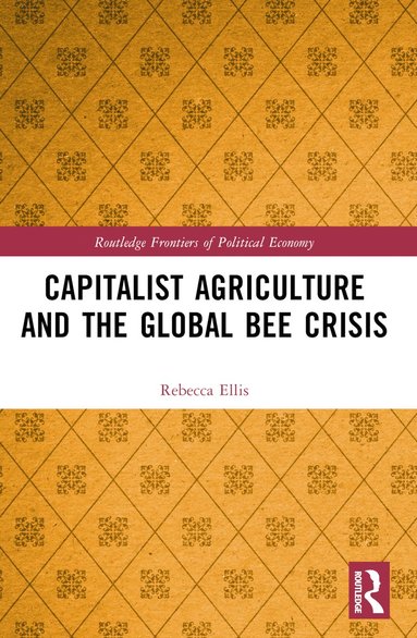 bokomslag Capitalist Agriculture and the Global Bee Crisis