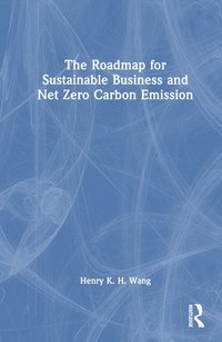 bokomslag The Roadmap for Sustainable Business and Net Zero Carbon Emission