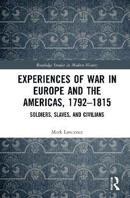 bokomslag Experiences of War in Europe and the Americas, 17921815