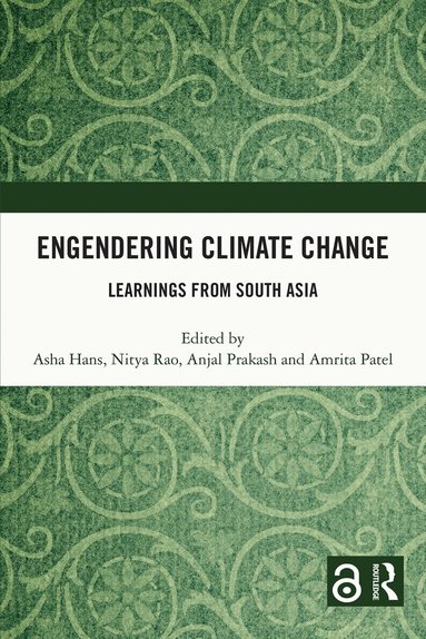 Asha Hans, Nitya Rao, Anjal Prakash, Amrita Patel - Engendering Climate Change, Häftad