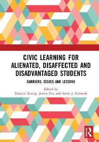 bokomslag Civic Learning for Alienated, Disaffected and Disadvantaged Students