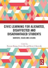 bokomslag Civic Learning for Alienated, Disaffected and Disadvantaged Students
