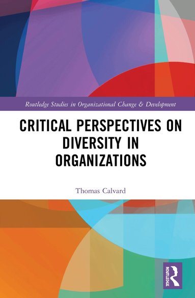 Thomas Calvard - Critical Perspectives on Diversity in Organizations, Häftad