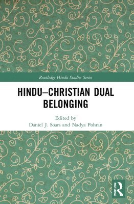 Daniel J. Soars, Nadya Pohran - Hindu–Christian Dual Belonging, Häftad