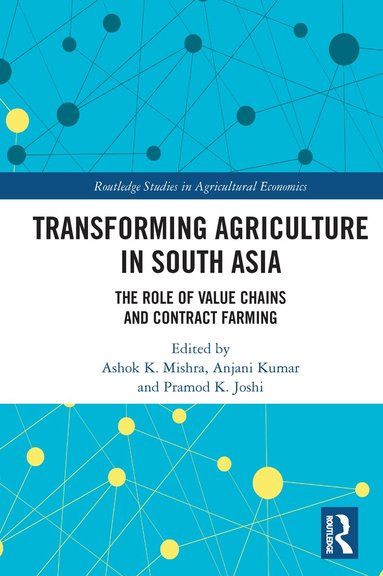 Ashok K. Mishra, Anjani Kumar, Pramod K. Joshi - Transforming Agriculture in South Asia, Häftad