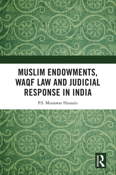 bokomslag Muslim Endowments, Waqf Law and Judicial Response in India