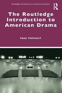 bokomslag The Routledge Introduction to American Drama