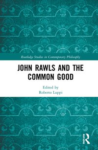 bokomslag John Rawls and the Common Good