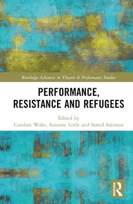 Performance, Resistance and Refugees 1