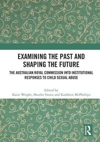 bokomslag Examining the Past and Shaping the Future