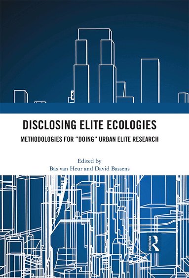 Bas van Heur, David Bassens - Disclosing Elite Ecologies, Häftad