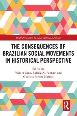 bokomslag The Consequences of Brazilian Social Movements in Historical Perspective