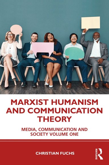 Christian Fuchs - Marxist Humanism and Communication Theory, Häftad