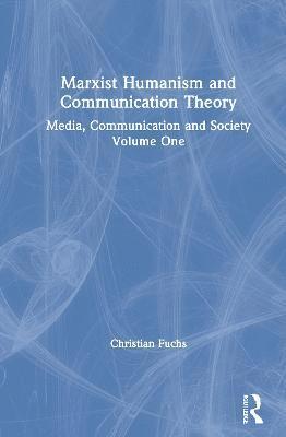 bokomslag Marxist Humanism and Communication Theory