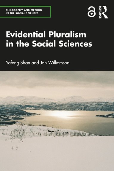Yafeng Shan, Jon Williamson - Evidential Pluralism in the Social Sciences, Häftad