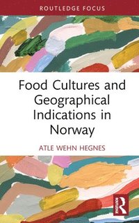 bokomslag Food Cultures and Geographical Indications in Norway