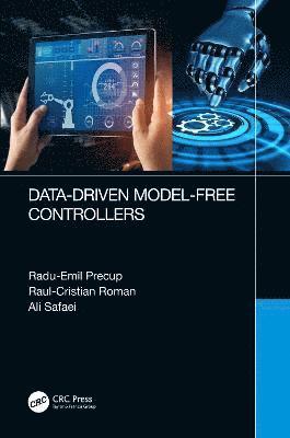 Radu-Emil Precup, Raul-Cristian Roman, Ali Safaei - Data-Driven Model-Free Controllers, Inbunden