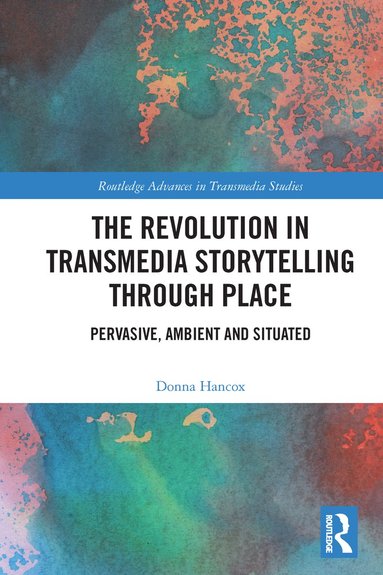 bokomslag Revolution in Transmedia Storytelling through Place