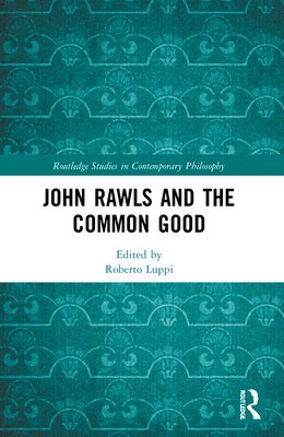 bokomslag John Rawls and the Common Good