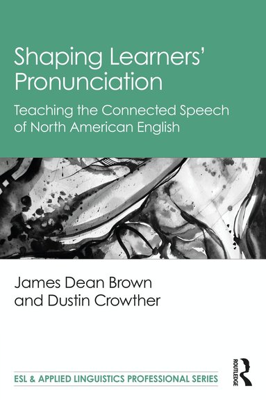 James Dean Brown, Dustin Crowther - Shaping Learners’ Pronunciation, Häftad