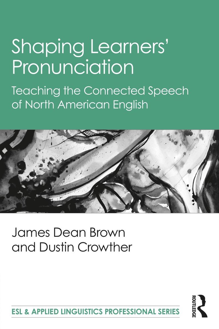 James Dean Brown, Dustin Crowther - Shaping Learners’ Pronunciation, Häftad