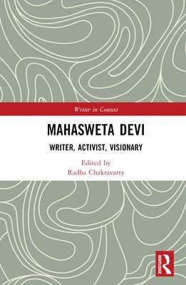 Radha Chakravarty, India) Chakravarty, Radha (Ambedkar University, Delhi - Mahasweta Devi, Inbunden