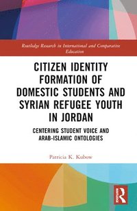bokomslag Citizen Identity Formation of Domestic Students and Syrian Refugee Youth in Jordan