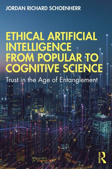 bokomslag Ethical Artificial Intelligence from Popular to Cognitive Science