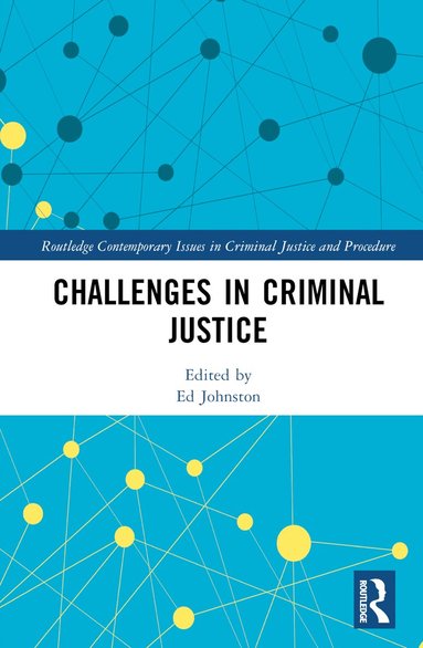 Ed Johnston - Challenges in Criminal Justice, Inbunden
