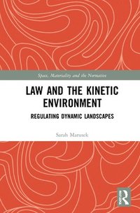 bokomslag Law and the Kinetic Environment