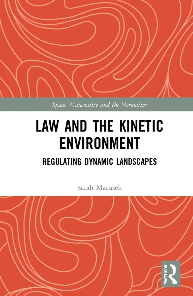 Sarah Marusek - Law and the Kinetic Environment, Häftad
