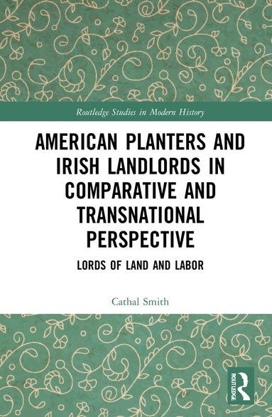 bokomslag American Planters and Irish Landlords in Comparative and Transnational Perspective