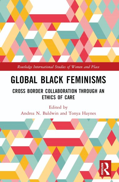 Andrea N. Baldwin, Tonya Haynes - Global Black Feminisms, Häftad