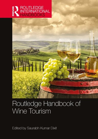 Saurabh Kumar Dixit - Routledge Handbook of Wine Tourism, Inbunden