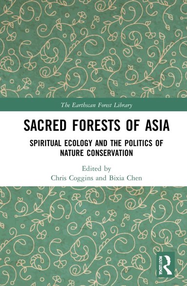 Chris Coggins, Bixia Chen - Sacred Forests of Asia, Inbunden