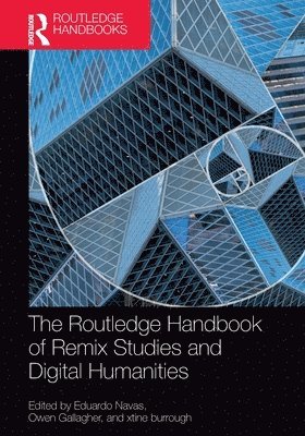 The Routledge Handbook of Remix Studies and Digital Humanities 1