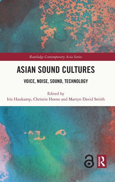 Iris Haukamp, Christin Hoene, Martyn Smith - Asian Sound Cultures, Inbunden
