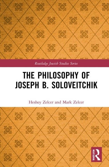 Heshey Zelcer, Mark Zelcer - Philosophy of Joseph B. Soloveitchik, Inbunden