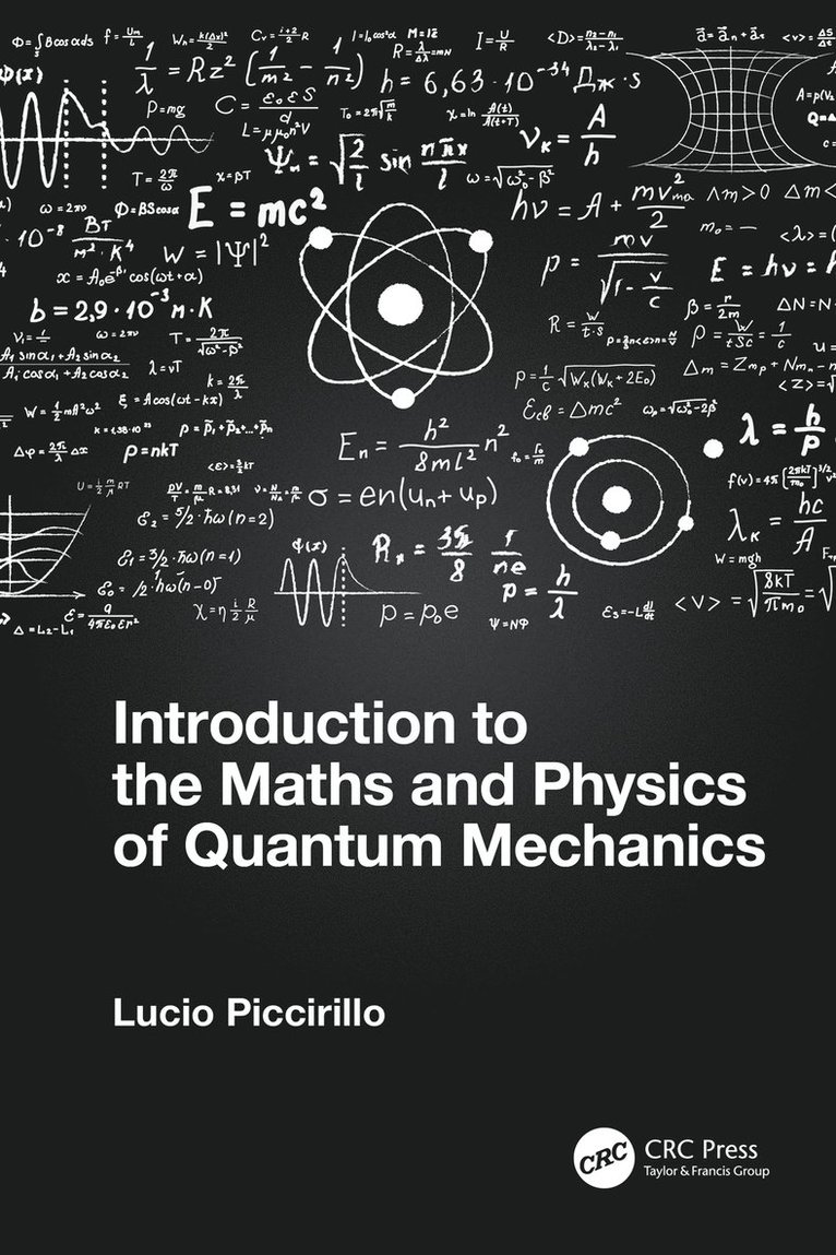 Lucio Piccirillo, UK) Piccirillo, Lucio (University of Manchester - Introduction to the Maths and Physics of Quantum Mechanics, Häftad