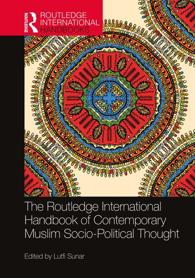 Lutfi Sunar - Routledge International Handbook of Contemporary Muslim Socio-Political Thought, Häftad