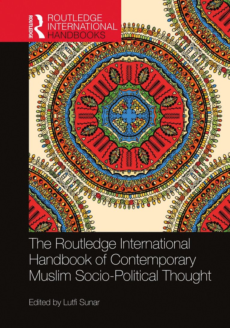 The Routledge International Handbook of Contemporary Muslim Socio-Political Thought 1