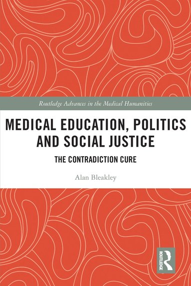 Alan Bleakley - Medical Education, Politics and Social Justice, Häftad