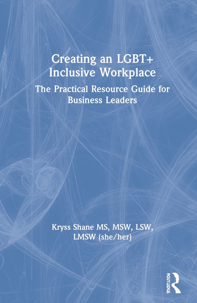 Kryss Shane - Creating an LGBT+ Inclusive Workplace, Inbunden